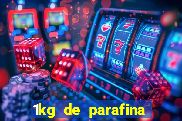 1kg de parafina rende quantos ml